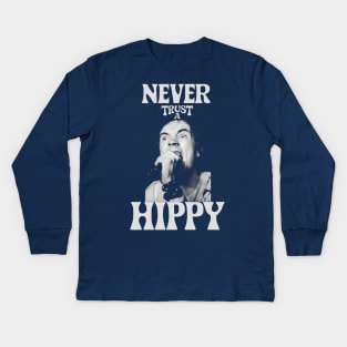 Never Trust a Hippy Kids Long Sleeve T-Shirt